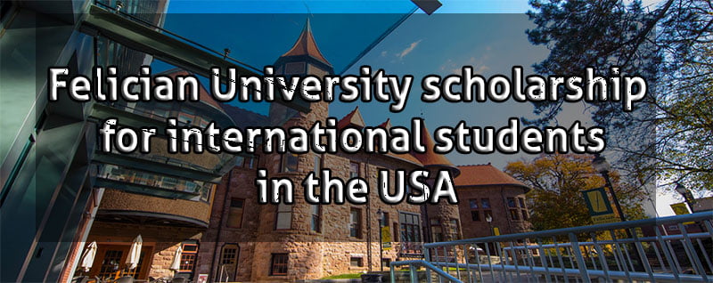 Felician University scholarship for international students ...